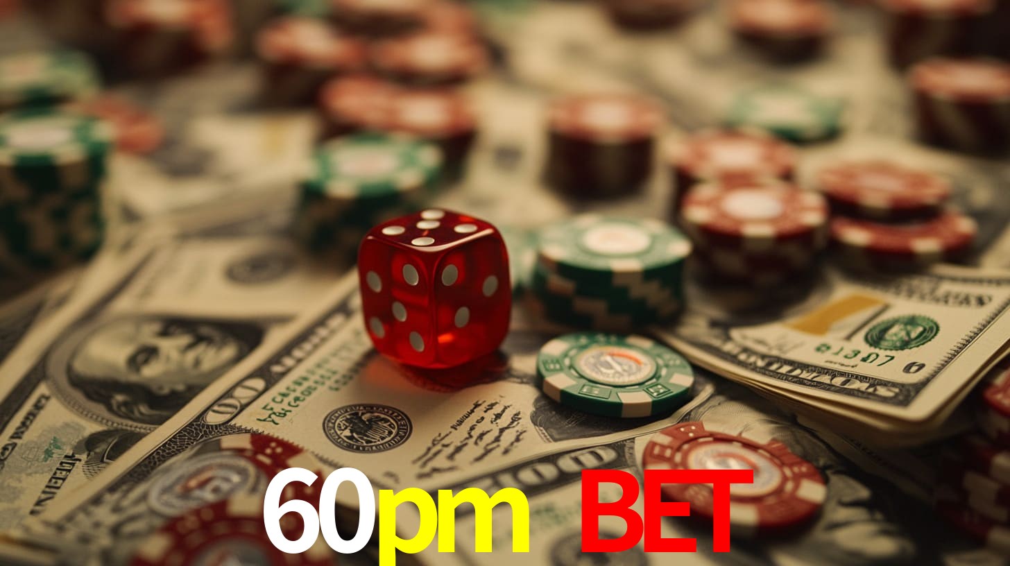 60pm bet Recompensas para você