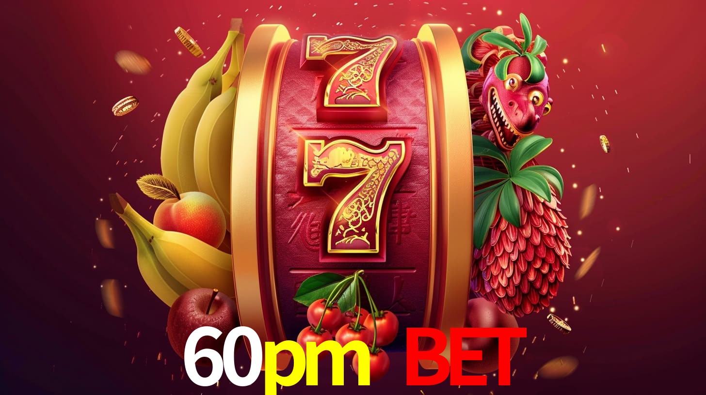 escolher 60pm bet